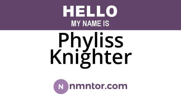 Phyliss Knighter