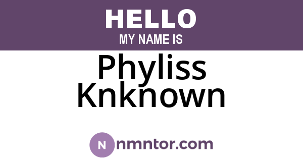 Phyliss Knknown