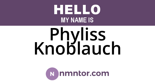 Phyliss Knoblauch