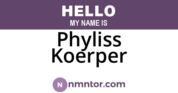 Phyliss Koerper