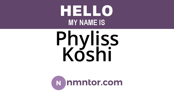 Phyliss Koshi