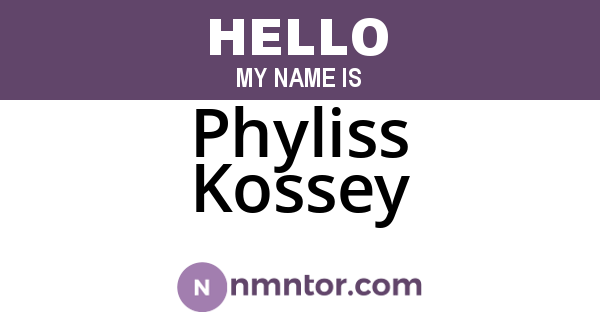 Phyliss Kossey