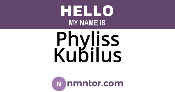 Phyliss Kubilus