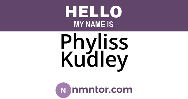 Phyliss Kudley