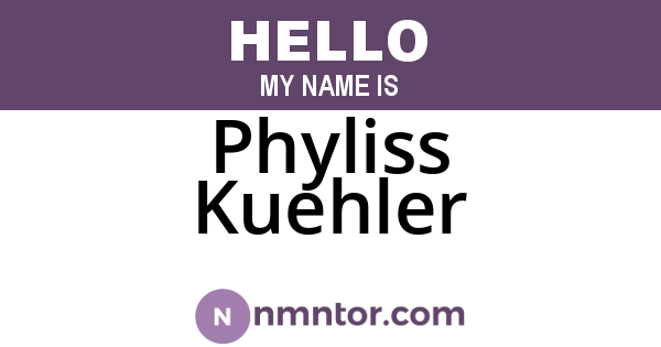 Phyliss Kuehler