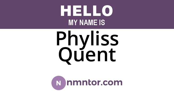 Phyliss Quent