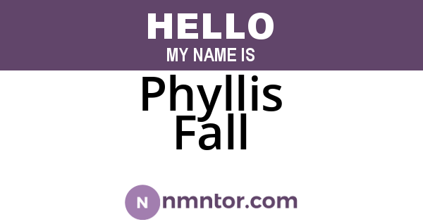 Phyllis Fall