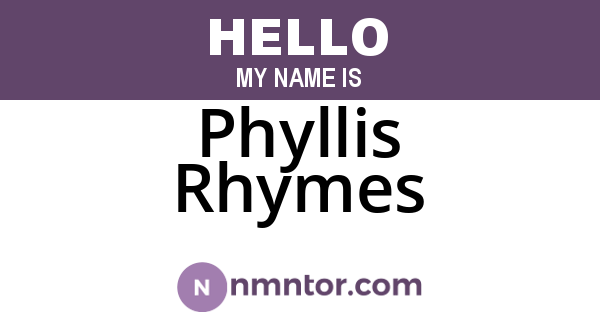 Phyllis Rhymes