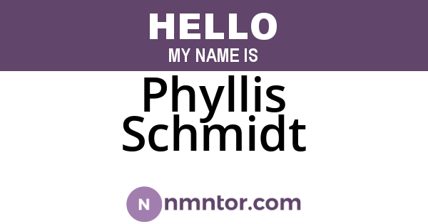 Phyllis Schmidt