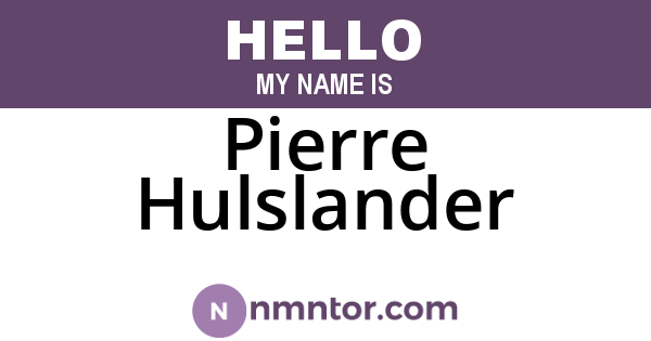 Pierre Hulslander