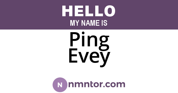 Ping Evey