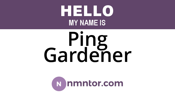 Ping Gardener