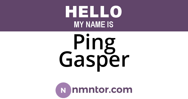 Ping Gasper