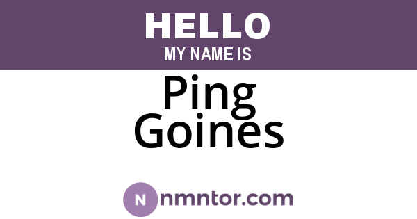 Ping Goines