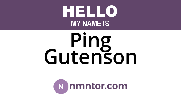 Ping Gutenson