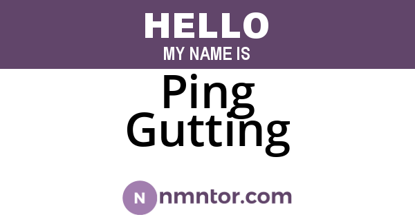 Ping Gutting