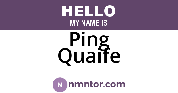 Ping Quaife