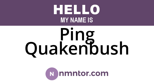 Ping Quakenbush