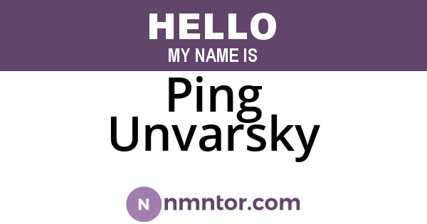 Ping Unvarsky