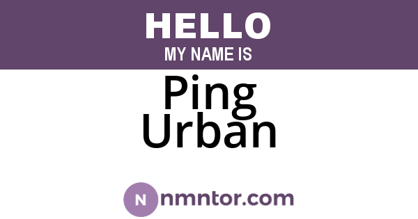 Ping Urban