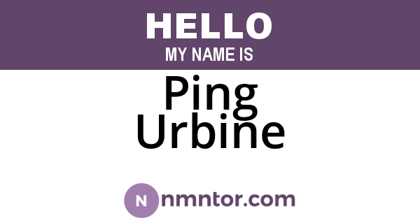 Ping Urbine