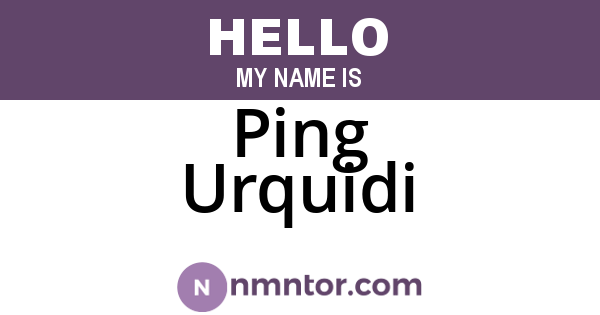 Ping Urquidi