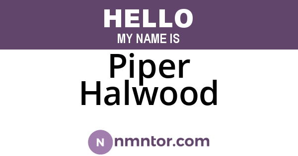 Piper Halwood