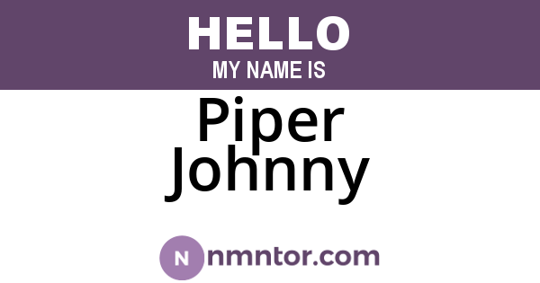 Piper Johnny