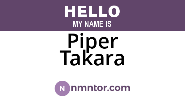 Piper Takara