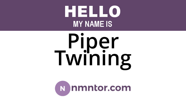 Piper Twining