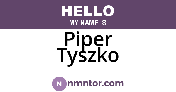 Piper Tyszko