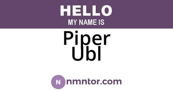 Piper Ubl