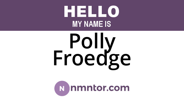 Polly Froedge