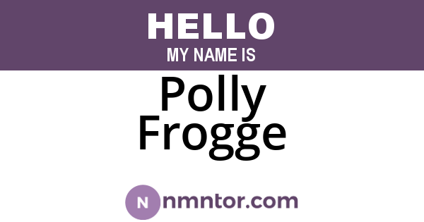 Polly Frogge