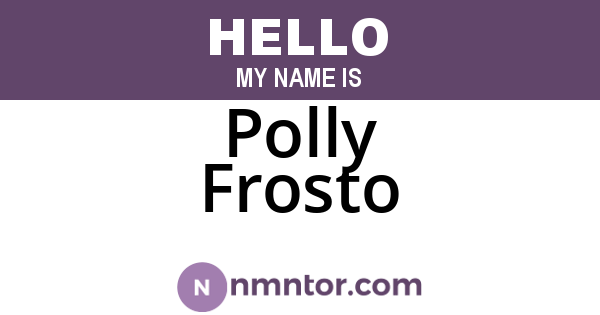 Polly Frosto