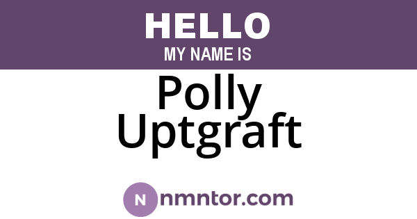 Polly Uptgraft