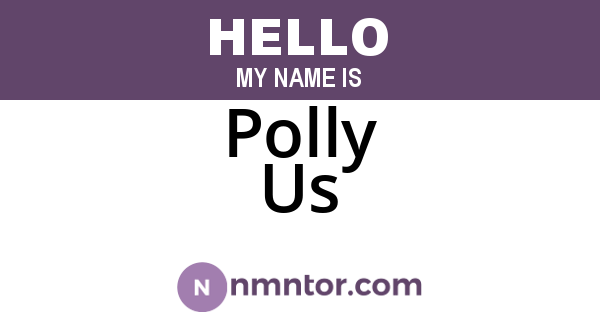 Polly Us