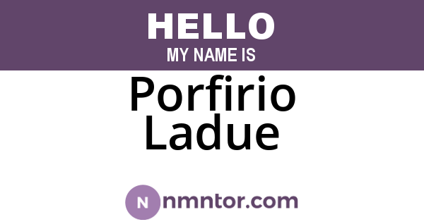 Porfirio Ladue