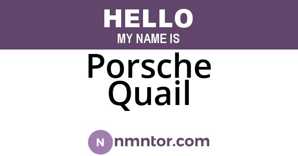 Porsche Quail