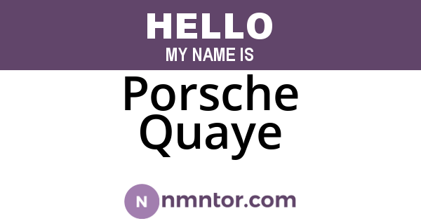 Porsche Quaye