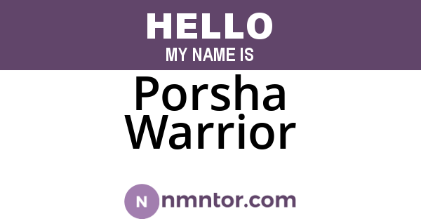 Porsha Warrior