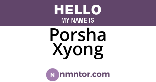 Porsha Xyong