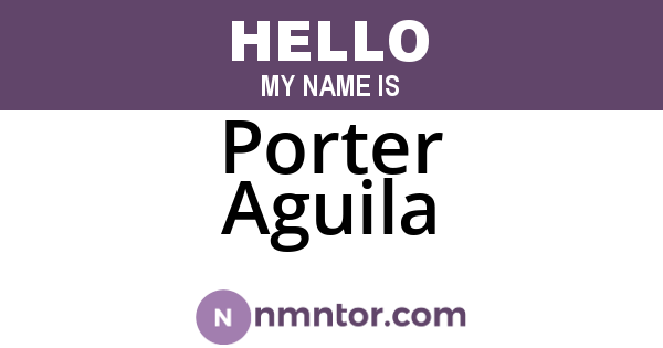 Porter Aguila