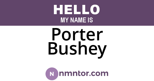 Porter Bushey