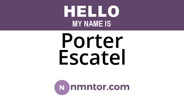 Porter Escatel