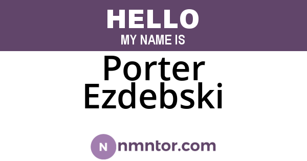 Porter Ezdebski