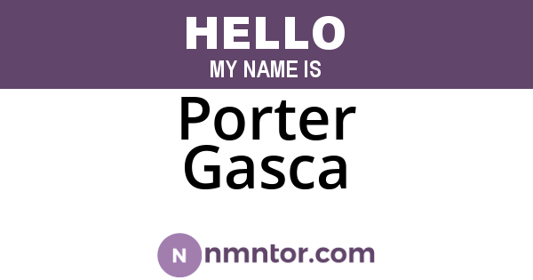 Porter Gasca