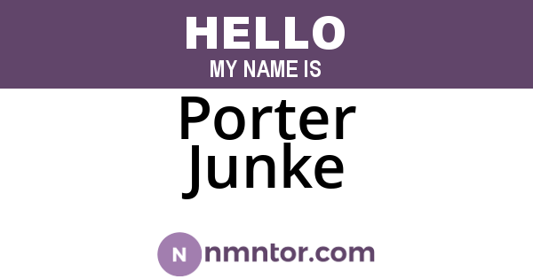 Porter Junke