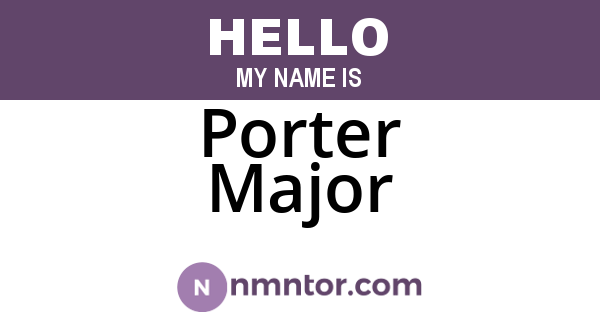 Porter Major