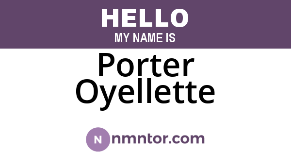 Porter Oyellette